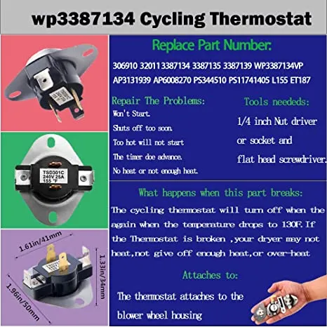 Dryer Thermostat 3977393 & 3392519 Thermal Fuse 3977767 high-limit thermostat Compatible whirlpool kenmore roper maytag estate Inglis crosley amana kitchen-aid, Figure 6 is Compatible Model. 3387134