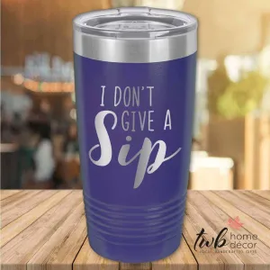 I Don't Give a Sip Thermal