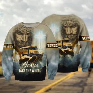 Jesus Take The Wheel School Bus Driver 3D Full Printed Sweatshirt, Christmas Shirt for Bus Driver