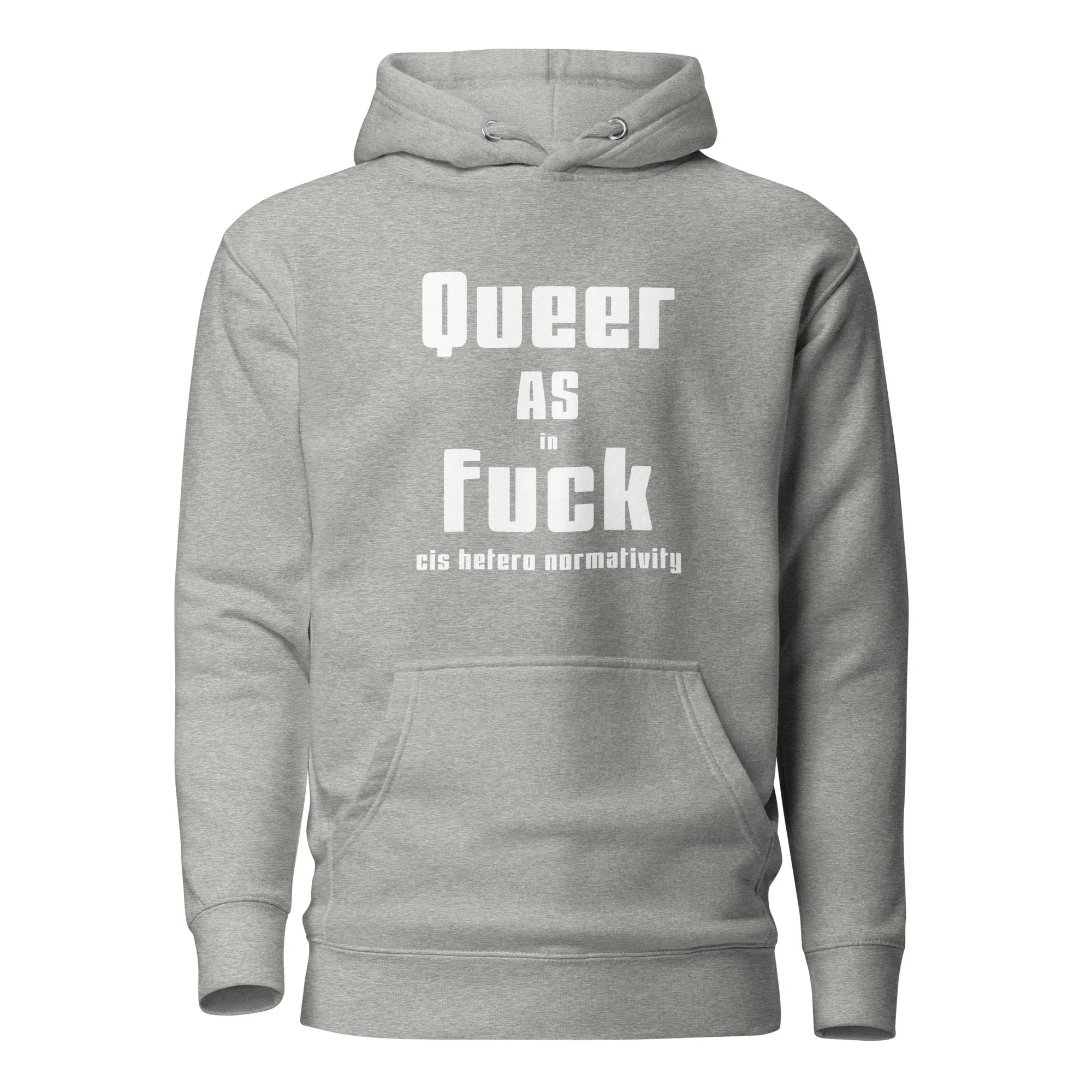 Queer as in Fuck cis Hetero Normativity Hoodie