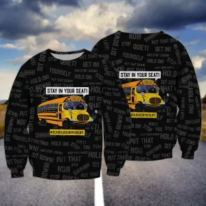 School Bus Black Pattern Stay In Your Seat 3D Full Print Sweatshirt Hoodie Bomber Christmas Shirt